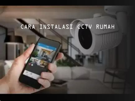 Instalasi CCTV Rumah Cara Mudah Menghubungkan CCTV Ke Internet