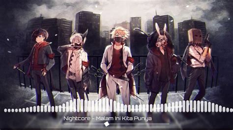 Langit malam setuju aku raja kaulah ratuku gelombang di udara memanggil namaku. Nightcore - Malam Ini Kita Punya - YouTube