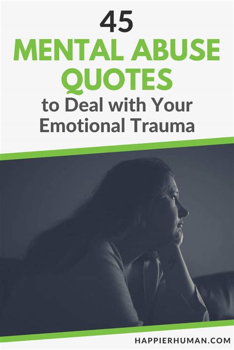 45 Mental Abuse Quotes To Deal With Your Emotional Trauma Happier Human