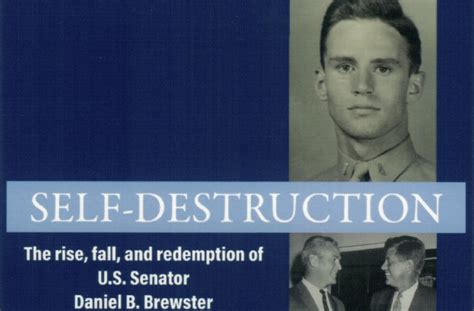 Self Destruction The Rise Fall And Redemption Of Us Senator Daniel