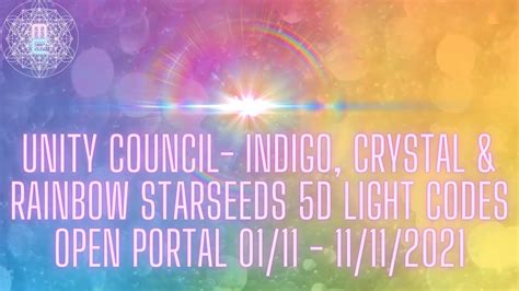 Unity Council Indigo Crystal And Rainbow Starseed 5d Light Codes Open