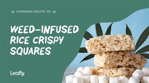 Cannabis Recipe 101 Infused Rice Crispy Treats Leafly