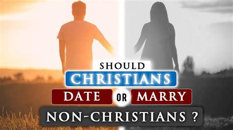 Should A Christian Date Or Marry A Non Christian Youtube