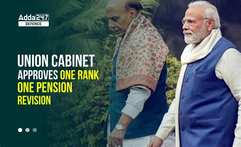 Union Cabinet Approves One Rank One Pension Revision