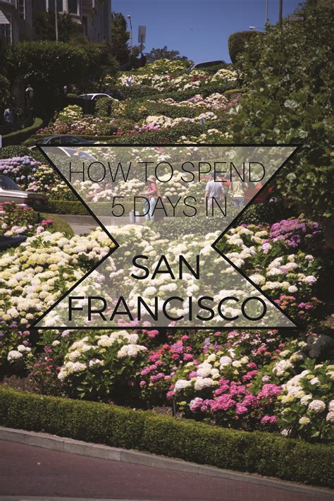 How To Spend 5 Days In San Francisco San Francisco Travel Guide Frat