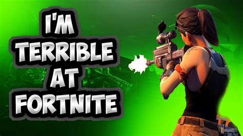 Fortnite Im Terrible Im Very Bad At This Game Weird Fortnite