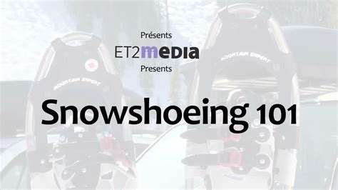 Snowshoeing 101 How To Snowshoe Youtube