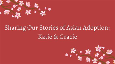 Sharing Our Stories Of Asian Adoption Katie And Gracie Youtube