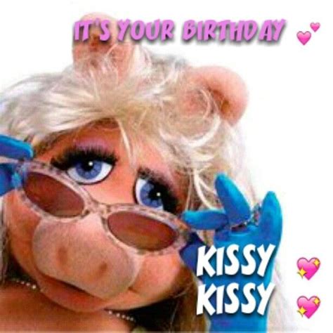 Pin It Ms Piggy Miss Piggy Kissy Kissy Birthday Greetings By Sherry S