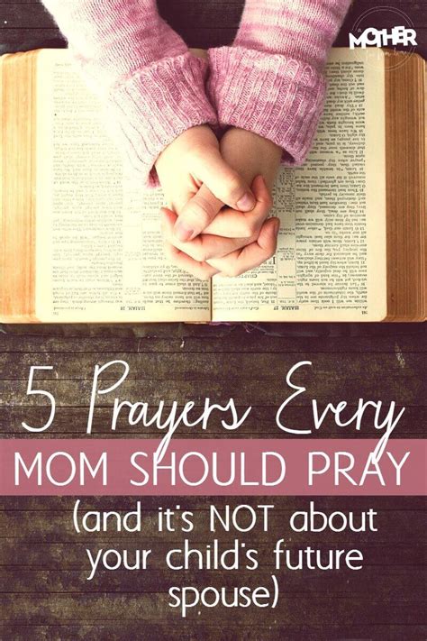 5 Prayers Every Mom Should Pray And Its Not About Your Childs Future