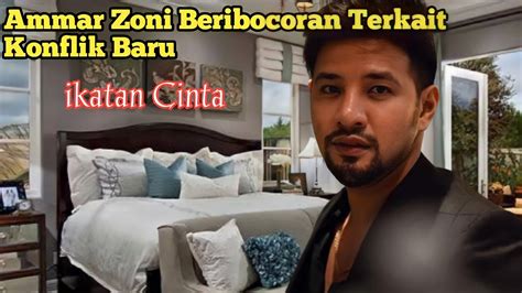 ammar zoni beri bocoran terkait konflik baru dalam sinetron ikatan cinta youtube