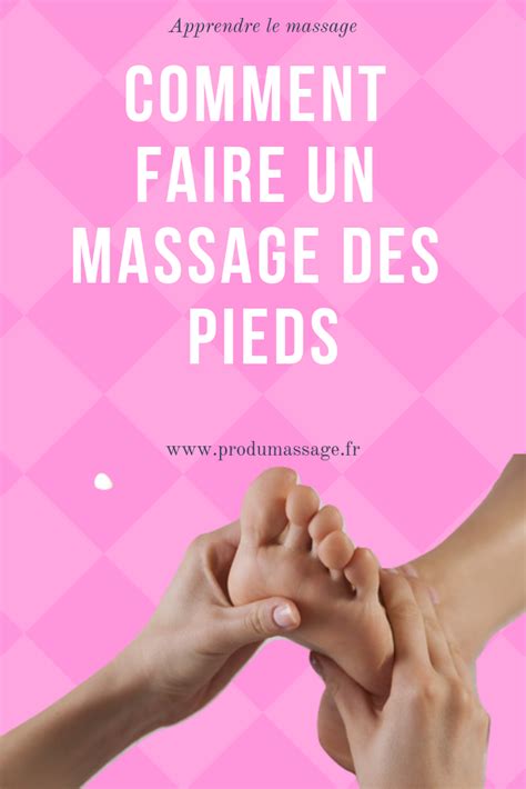Massage Des Pieds Déroulement Et Bienfaits Guide Massage Massage Pieds Douleur Plantaire