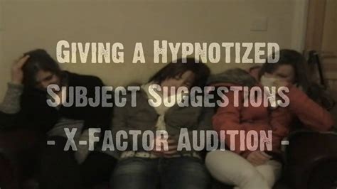 HypnoDj Giving A Hypnotized Subject Suggestions X Factor Audition YouTube