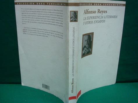 Alfonso Reyes La Experiencia Literaria Y Otros Ensayos En