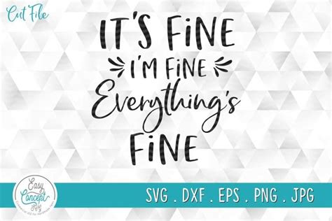 Its Fine Im Fine Everything Is Fine Svg Funny 844615