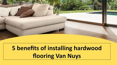 5 Benefits Of Installing Hardwood Flooring Van Nuys By Mike Almahdi Issuu
