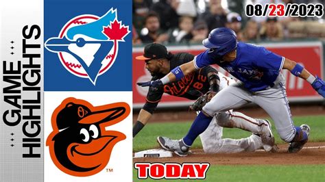 Baltimore Orioles Vs Toronto Blue Jays Game Highlights Today August