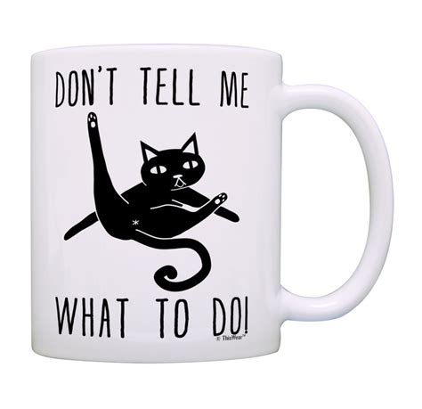 Thiswear Funny Cat Ts Dont Tell Me What To Do Cat Cup Cat Related