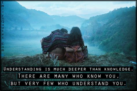 Understanding Is Much Deeper Than Knowledge There Are Many Who Know