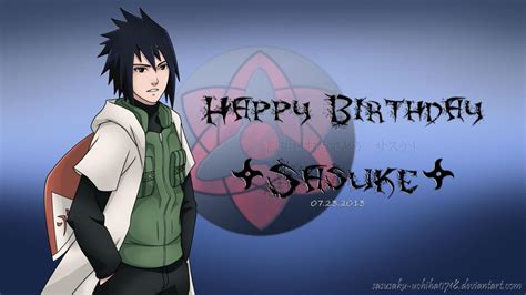 Happy Birthday Sasuke 2013 By Sasusaku Uchiha0718 On Deviantart