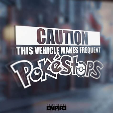Caution Vehicle Makes Pokestops Decal Pokemon Go 6 Sizes Pokestop