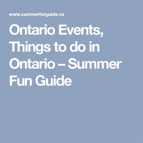 Ontario Events Things To Do In Ontario Summer Fun Guide Event Things To Do Summer Fun
