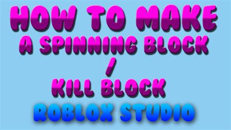 How To Make A Spinning Block Kill Block Roblox Studio Tutorial
