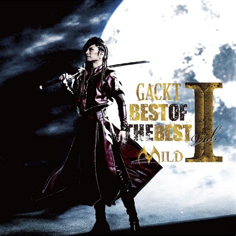 Hayden Takarai Gackt Best Of The Best Vol1 Mild Y Wild