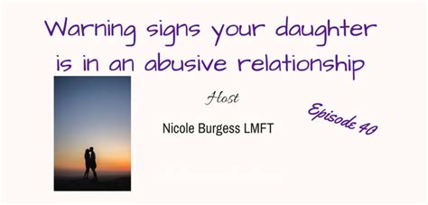 15 warning signs of an emotionally abusive relationship. Ep 40: Warning signs of your daughter in an abusive ...