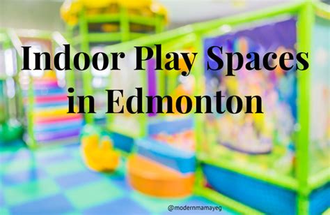 Indoor Play Spaces In Edmonton Modern Mama