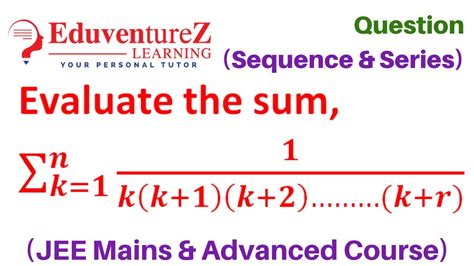 evaluate the sum ∑ k 1 n 〖1 k k 1 k 2 ……… k r 〗 youtube