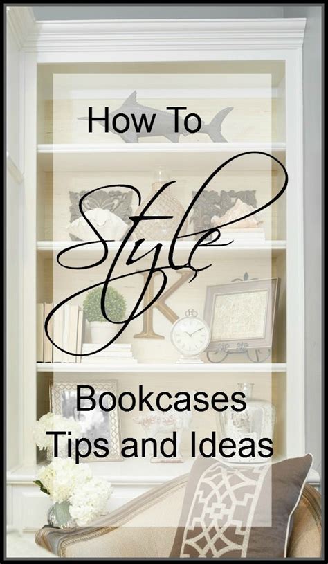 How To Style Bookcases Tips And Ideas A Stroll Thru Life Bloglovin