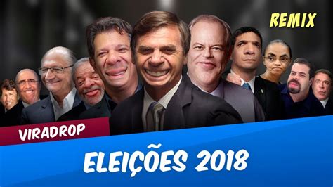 Últimas notícias, datas, candidatos e apuração em tempo real. ELEIÇÕES 2018 (Viradrop Remix) - YouTube