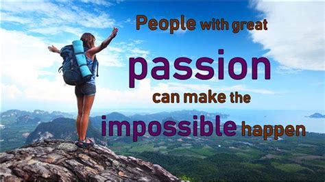 People With Great Passion Can Make The Impossible Happen Niladri Das
