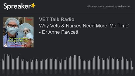 Why Vets And Nurses Need More Me Time Dr Anne Fawcett Youtube