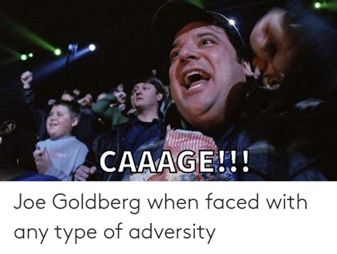 Joe Goldberg When Faced With Any Type Of Adversity Goldberg Meme On Meme