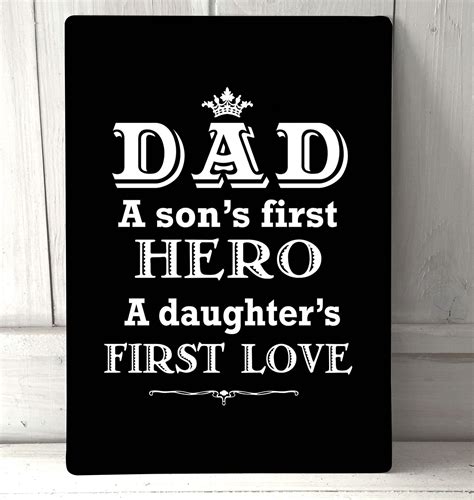Dad A Sons First Hero A Daughters First Love Fathers Day Quote Metal Sign