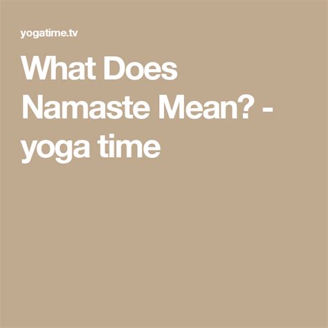 What Does Namaste Mean Yoga Time Namaste Meaning Yoga Yoga Times