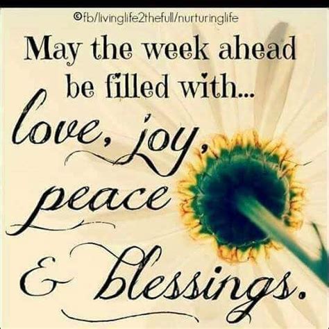 May The Week Ahead Be Filled Withlove Joy Peace And Blessings Happy