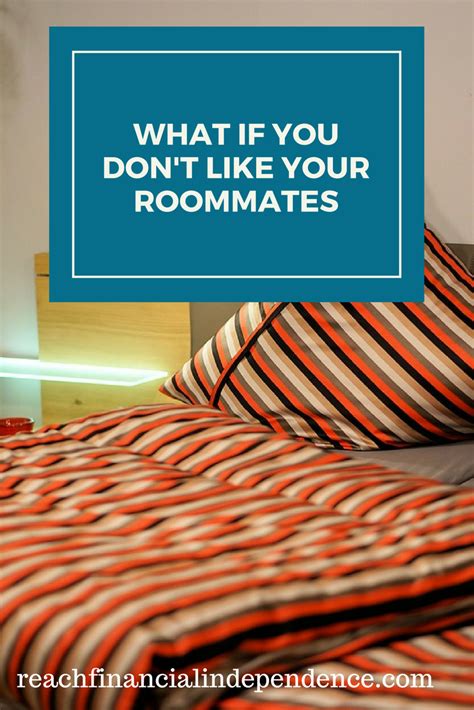 What If You Dont Like Your Roommates
