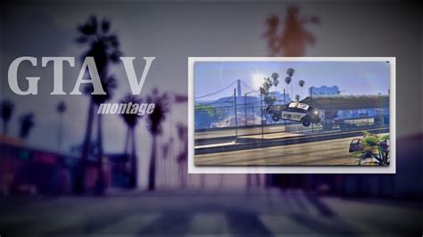 Gta V Montage Youtube