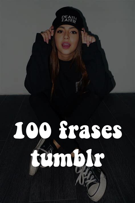 100 frases tumblr frases bonitas para fotos frases cortas para fotos frases foto de perfil