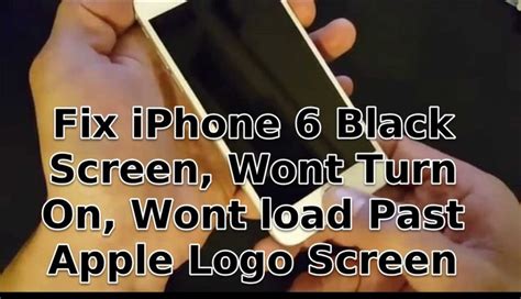 Fix Iphone 6 Black Screen Wont Turn On Wont Load Past Apple Logo