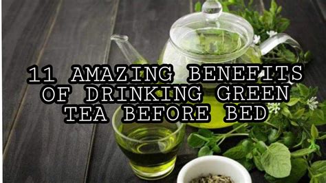 Benefits Of Drinking Green Tea Before Bed Youtube