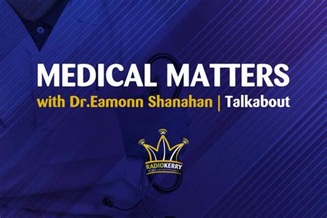 Medical Matters May 19th 2021 Radiokerryie