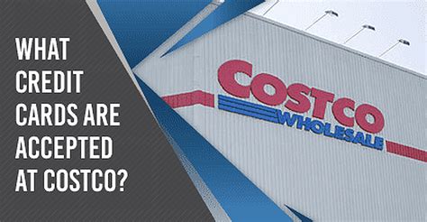 Previously, the retailer would only accept american express credit cards. "What Credit Cards Are Accepted at Costco?" (7 Best Cards)