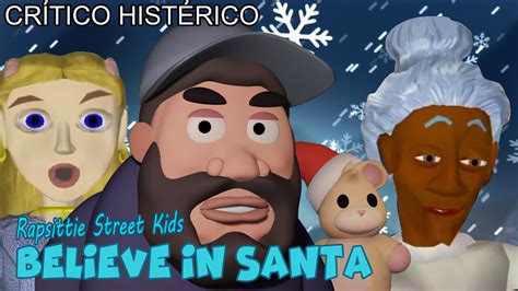 Rapsittie Street Kids Believe In Santa Crítico Histérico