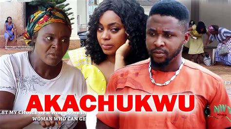 Akachukwu Season 1and2 Onny Micheal 2021 Latest Nigerian Nollywood Igbo Movie Full Hd Youtube