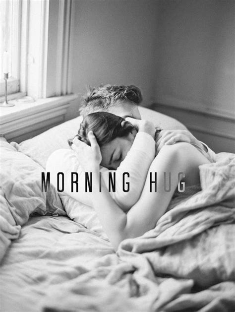 30 Beautiful Good Morning Love Quotes For Her Good Morning Couple Morning Hugs Good Morning