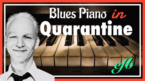 Blues Piano In Quarantine Easy Blues Piano 1 Youtube